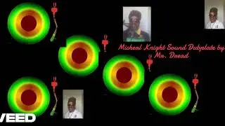 Micheal Knight Sound Dubplate by Mr. Dread