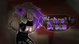 `•Michael Dream..•` - •°Afton's GCMM°• // Requested//-Decs!! #aftonfamily #gachaclub