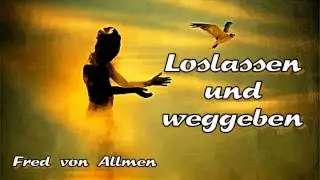 Loslassen und weggeben - Fred von Allmen