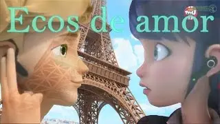 Miraculous Ladybug - Ecos de amor (Gracias por +100 subs)
