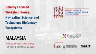 ASEFSciTechDiplo: Navigating Malaysia's Science and Technology Diplomacy Ecosystems - Workshop 1