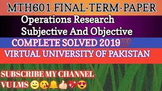 MTH601 FINAL-TERM-PAPER Operations Research Subjective and Objective 2019 VIRTUAL UNIVERSITY