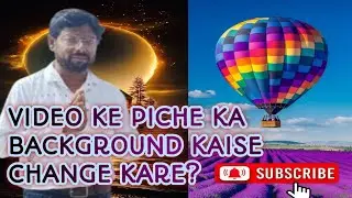 Video ke Piche ka Background kaise Change kare? How to Change video Background very Easy steps? 