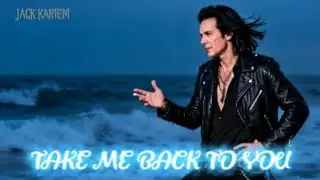 TAKE ME BACK TO YOU| LOVE SONGS| JACK KARIEM
