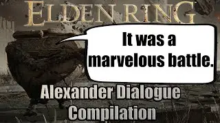 Elden Ring - Alexander Dialogue Compilation
