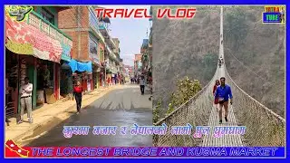 Kusma Parbat The City of the longest suspension bridge  ||  नेपालकै लामो र अग्लो पुल