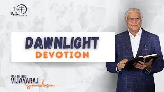 Dawn Light Devotion | 23rd October, 2025 | Pastor Vijayaraj Swamidasan | Bethel Mumbai