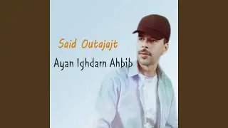 Ayan Ighdarn Ahbib