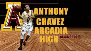 Arcadia High School Basketball Prospects 2018 Anthony Chavez