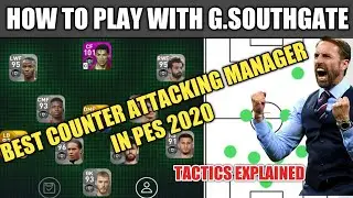 How To Play With G. Southgate | Best Counter Attacking Manager | PES 20 MOBILE