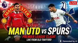 Manchester United vs Spurs Premier League Clash of the Titans!