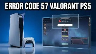 Как исправить ошибку с кодом 57 в Valorant на PS5