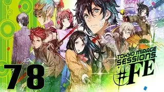 Tokyo Mirage Sessions #FE Blind Playthrough with Chaos part 78: Panel Switching