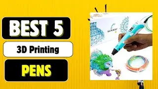 Top 5 Best 3D Pens |  Best 3D Printing Pens for Kids