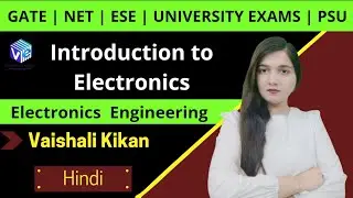 Introduction to Electronics Engineering | Electronics Engineering | GATE | NET | ESE | Hindi