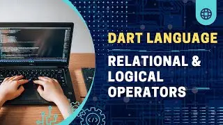 Relational and Logical Operators || Dart || Khurram's Tech Knowledge