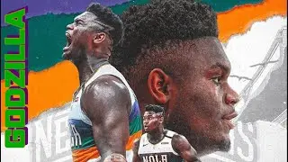 Zion Williamson NBA Mix - “Godzilla”