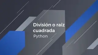 División o raíz cuadrada | Python | 1080p