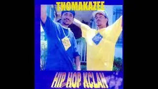 Hip Hop Kclan &ndash; Thomakazee [2001] - Los Angeles, CA (FULL ALBUM)