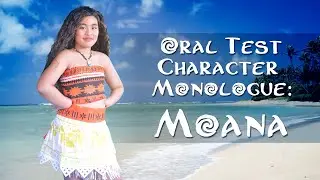 Oral Test - Character Monologue: Moana