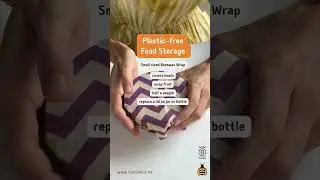 Plastic Free Food storage ideas: Many ways to use a beeswax wrap