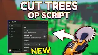 *NEW* Cut Trees OP Script (PASTEBIN) 2025