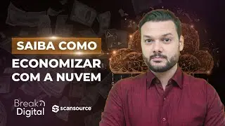 Break Digital #23 - Conhe&ccedil;a o ScanSource Cloud