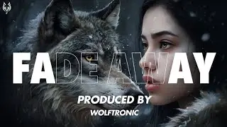Fade Away Ft Emma  | Official Audio | Wolftronic - Trap song 2024