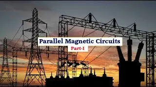 Parallel Magnetic Circuits: Part-I