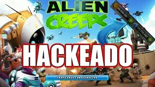 Alien CREEPS hack mod APK 2018 &uacute;ltima versi&oacute;n//como hackear alien CREEPS no root.