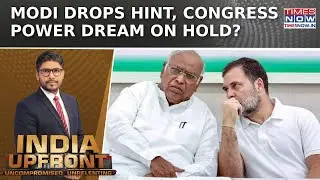 Rahul Has To Wait For PM Post As Modi Drops Big Hint, Congress Power Dream On Hold? | India Upfront