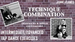 TAP DANCE TUTORIAL - COUNTERPOINT/CROSSRHYTHM - Riffles & Drawbacks - Beg/Int/Adv Technique Exercise
