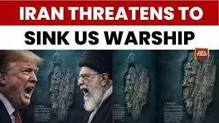 Iran Threatens To Sink US Warship USS Gerald Ford With Missiles Amid Rising West Asia Tensions
