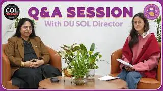 Director COL Answers Students&rsquo; Queries | Official Guidance & Updates #dusol #delhiuniversity #sol