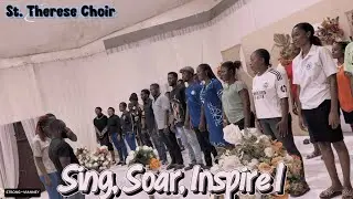Sing, Soar, Inspire (Receive our Praise) - St. Therese Choir, Buea🐾