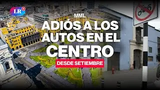 ¿Centro HISTÓRICO sin AUTOS? La nueva medida que cambia Lima desde setiembre #NewsLR #Porky