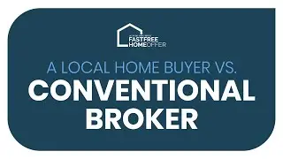 A Local Home Buyer vs. Conventional Broker - Fast Free Home Offer