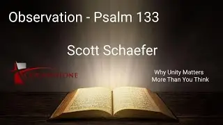 Observation - Psalm 133 | Scott Schaefer
