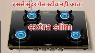 Crompton 4 burner Oressa extra slim gas stove ||glass top gas stove