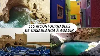 60. LES INCONTOURNABLES, DE CASABLANCA À AGADIR | VOYAGE AU MAROC