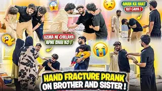 Aman Ka Haat Tut Gaya😱Hand Fracture Prank On Brother And Sister😰Uzma Ne Chillaya💔Aman’s Family