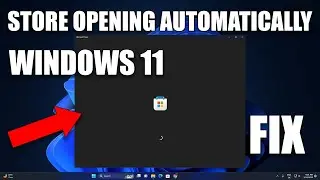 How To Fix Microsoft Store Keeps Opening Automatically in Windows 11
