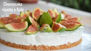 CHEESECAKE RICOTTA e FICHI || senza colla di pesce || #cucinocon7€
