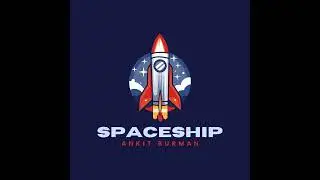 Spaceship | Ankit Burman | Official Track