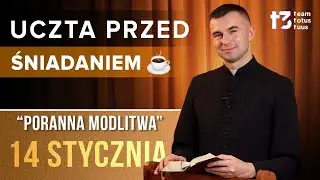 UCZTA PRZED ŚNIADANIEM ☕ “Poranna modlitwa