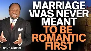 WHY MARRIAGE FAILS WITHOUT KINGDOM ORDER | THE TRUTH WE WERE NEVER TAUGHT – MYLES MUNROE
