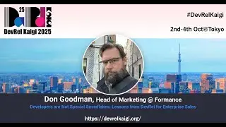 [DevRelKaigi 2025] Developers are Not Special Snowflakes by Don Goodman@Formance