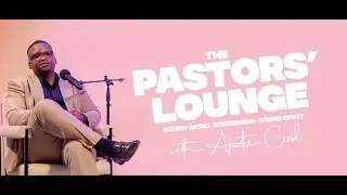 The Faith Process 2 || The Pastors Lounge || Apostle Cecil