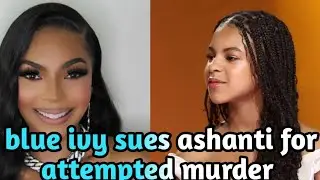 Unbelievable: Blue Ivy Sues Ashanti for Attempted Murder