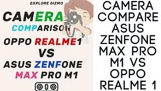Camera Comparison - Asus Zenfone Max Pro M1 vs Oppo RealMe1 Plus NEW Asus Update Date